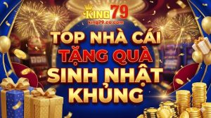 top-nha-cai-tang-qua-sinh-nhat-khung